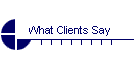 What Clients Say